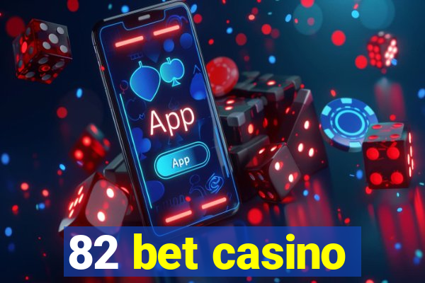 82 bet casino